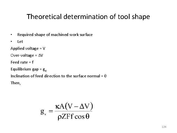Theoretical determination of tool shape • Required shape of machined work surface • Let
