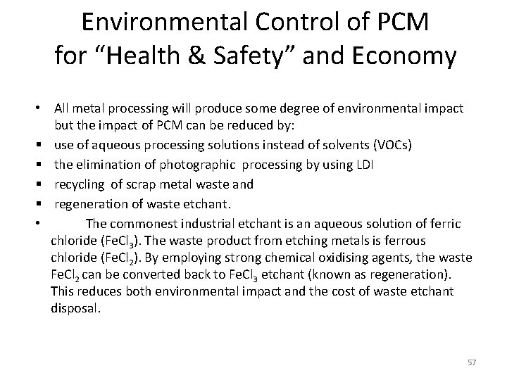 Environmental Control of PCM for “Health & Safety” and Economy • All metal processing