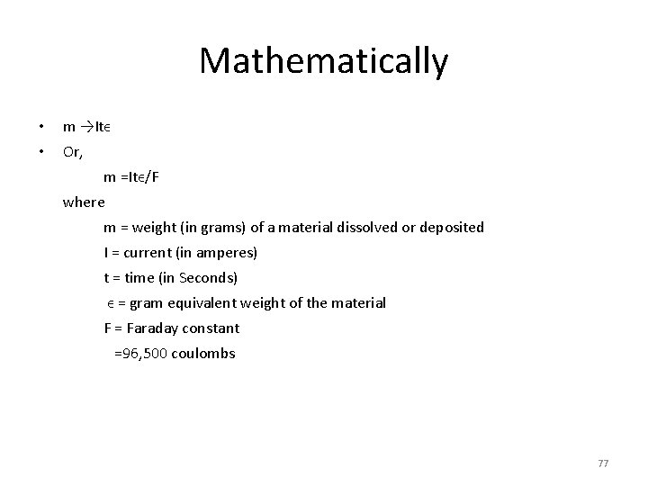 Mathematically • m →Itϵ • Or, m =Itϵ/F where m = weight (in grams)