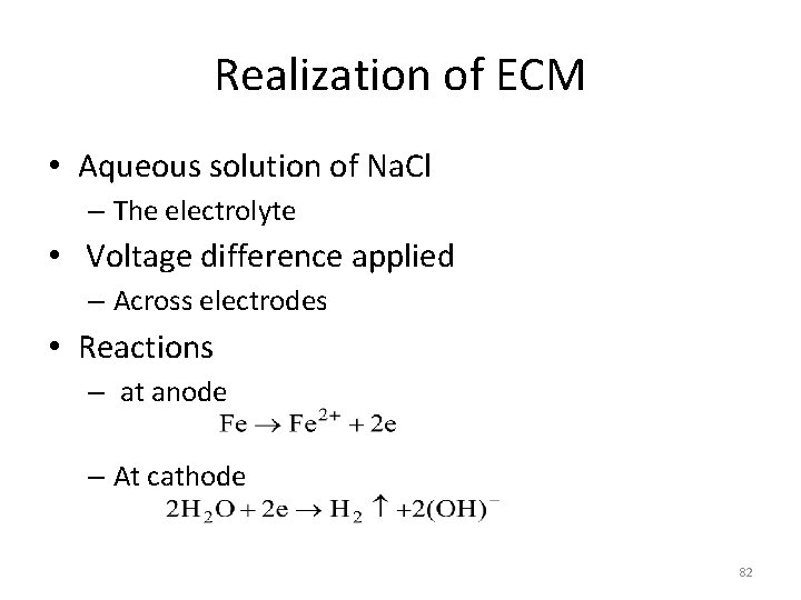 Realization of ECM • Aqueous solution of Na. Cl – The electrolyte • Voltage