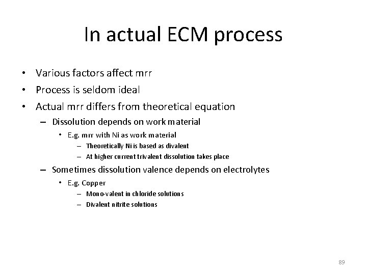 In actual ECM process • Various factors affect mrr • Process is seldom ideal
