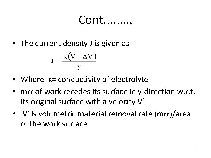 Cont. . • The current density J is given as • Where, κ= conductivity