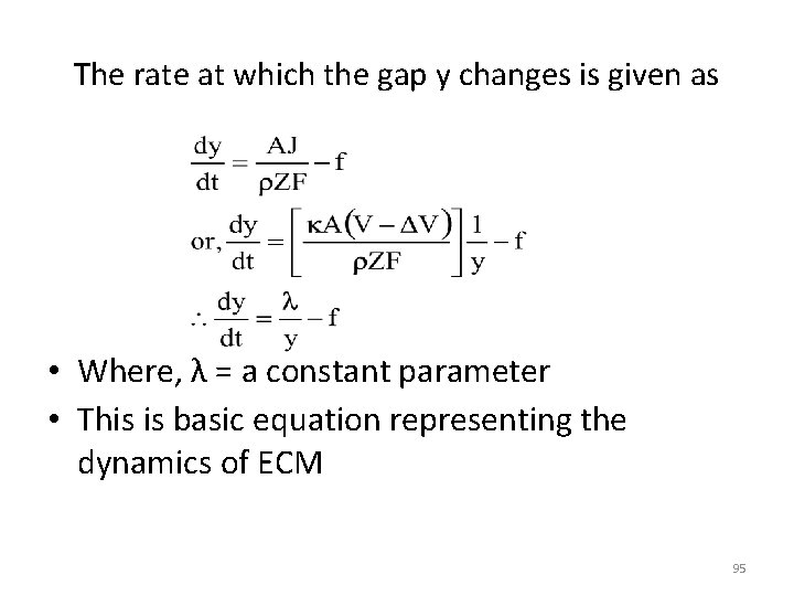 The rate at which the gap y changes is given as • Where, λ