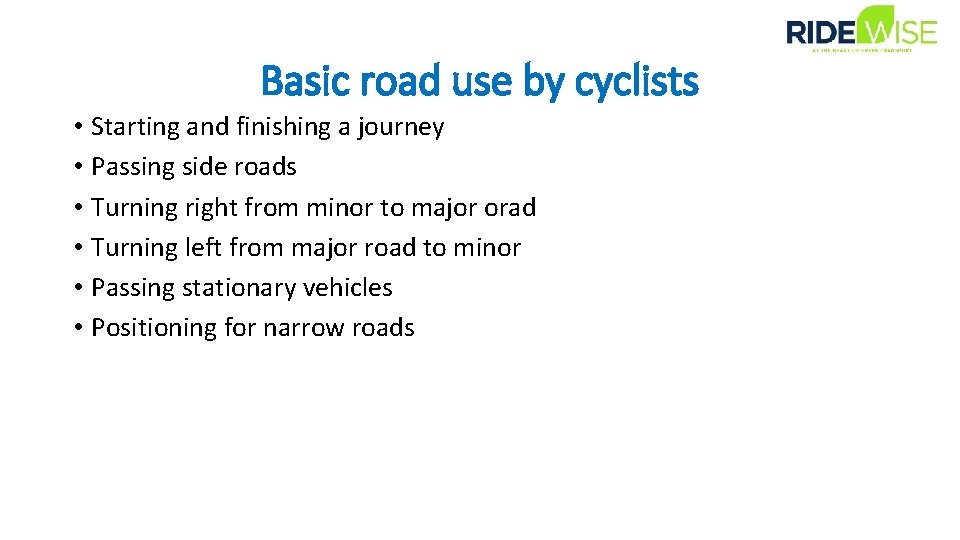 Basic road use by cyclists • Starting and finishing a journey • Passing side