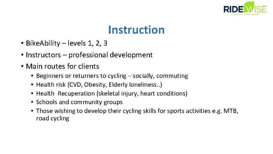 Instruction • Bike. Ability – levels 1, 2, 3 • Instructors – professional development