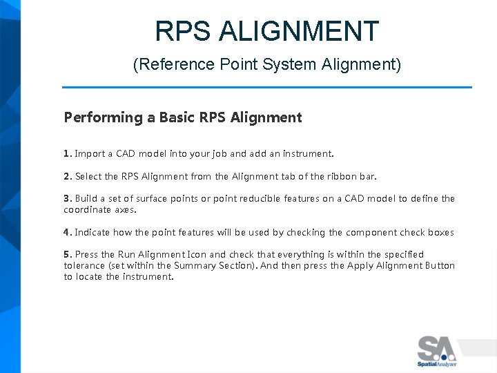 RPS ALIGNMENT (Reference Point System Alignment) Performing a Basic RPS Alignment 1. Import a