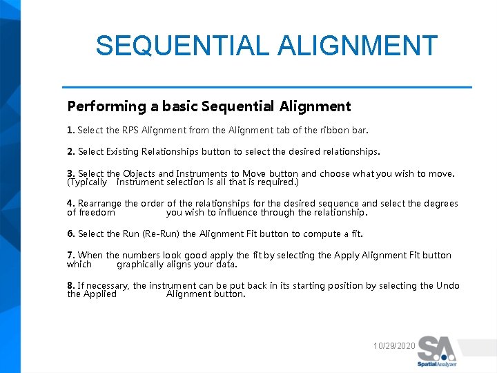 SEQUENTIAL ALIGNMENT Performing a basic Sequential Alignment 1. Select the RPS Alignment from the