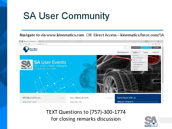 SA User Community Navigate to via www. kinematics. com OR Direct Access – kinematics.