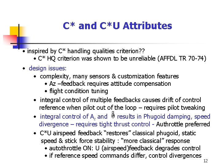 C* and C*U Attributes • inspired by C* handling qualities criterion? ? • C*