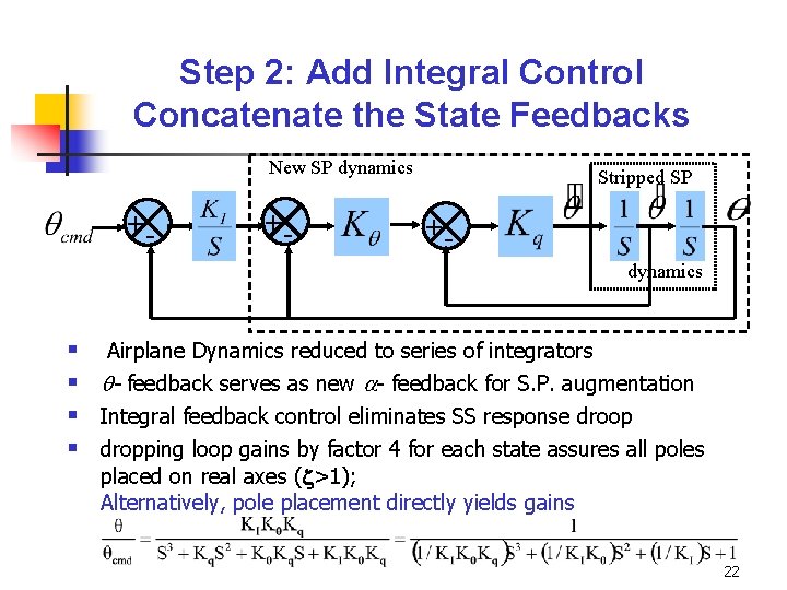 Step 2: Add Integral Control Concatenate the State Feedbacks New SP dynamics + -