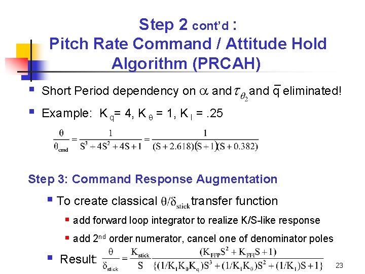 Step 2 cont’d : Pitch Rate Command / Attitude Hold Algorithm (PRCAH) § §