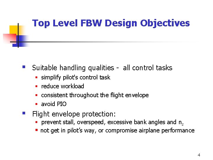 Top Level FBW Design Objectives § Suitable handling qualities - all control tasks §