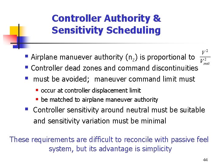 Controller Authority & Sensitivity Scheduling § Airplane manuever authority (nz) is proportional to §