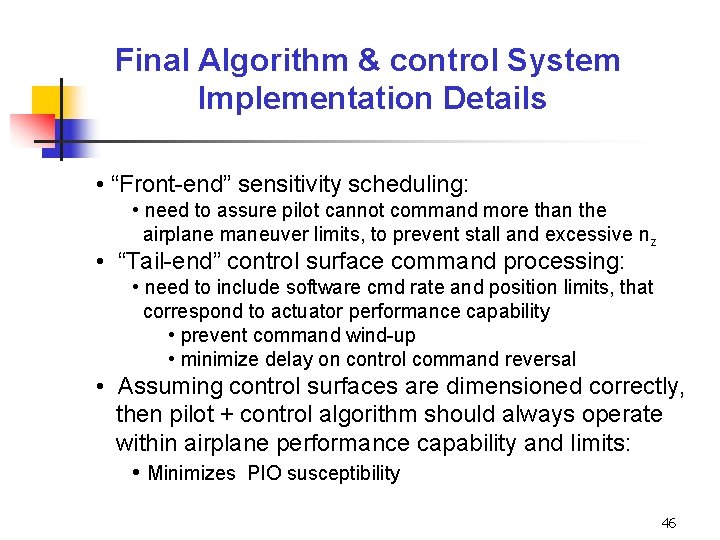 Final Algorithm & control System Implementation Details • “Front-end” sensitivity scheduling: • need to