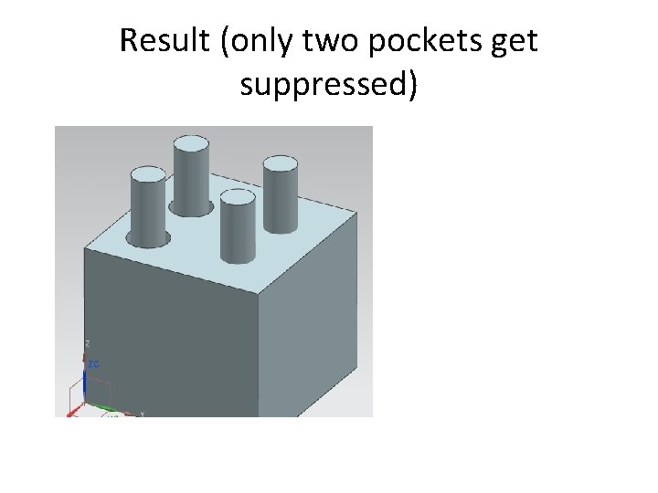Result (only two pockets get suppressed) 