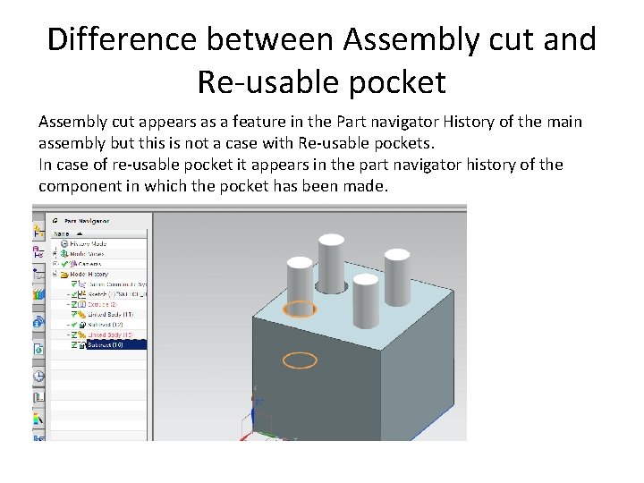 Difference between Assembly cut and Re-usable pocket Assembly cut appears as a feature in