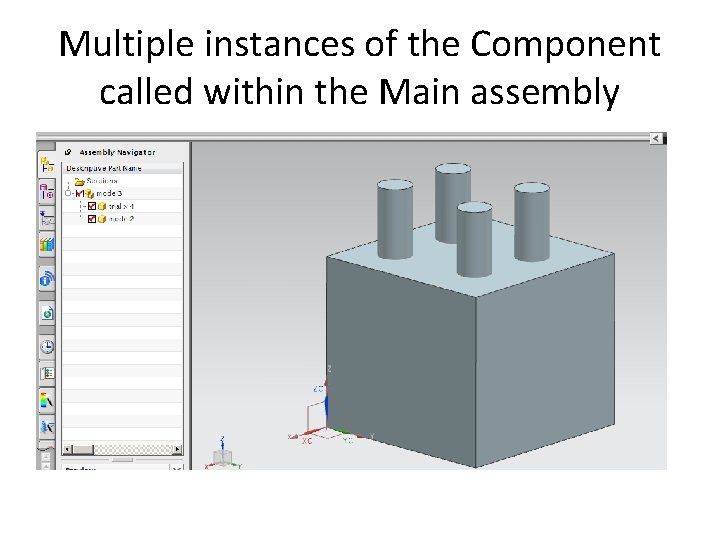 Multiple instances of the Component called within the Main assembly 