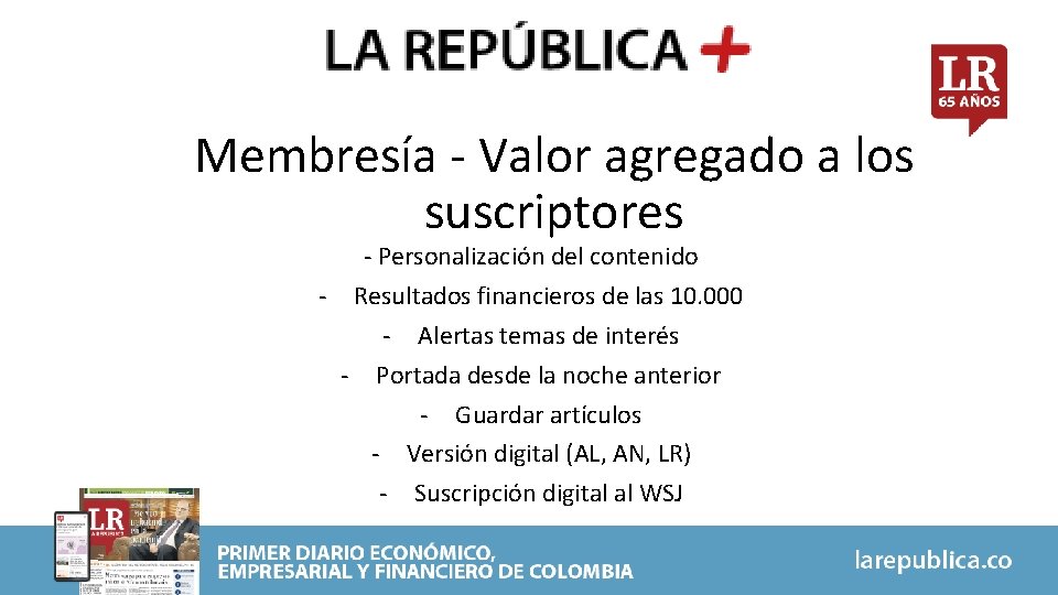 Membresía - Valor agregado a los suscriptores - Personalización del contenido - Resultados financieros