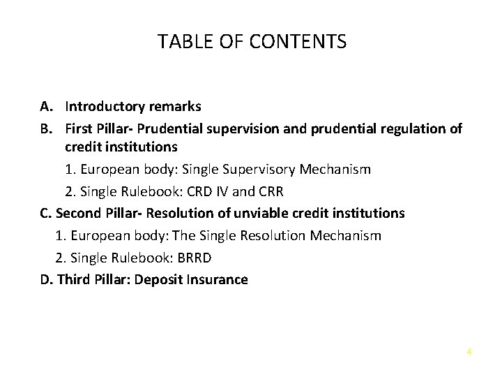 TABLE OF CONTENTS A. Introductory remarks B. First Pillar- Prudential supervision and prudential regulation