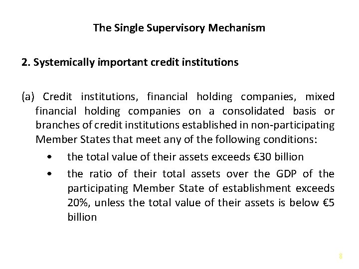 The Single Supervisory Mechanism 2. Systemically important credit institutions (a) Credit institutions, financial holding