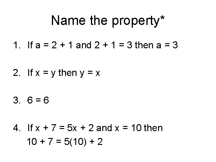 Name the property* 1. If a = 2 + 1 and 2 + 1