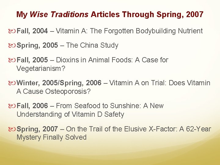 My Wise Traditions Articles Through Spring, 2007 Fall, 2004 – Vitamin A: The Forgotten