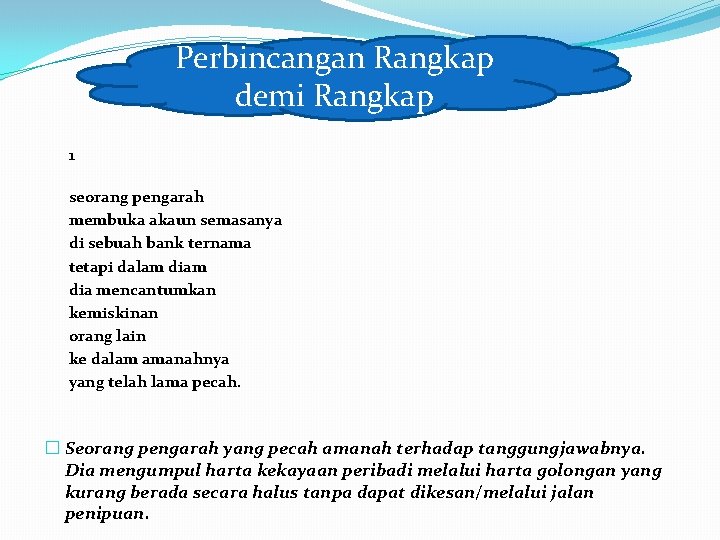 Perbincangan Rangkap demi Rangkap 1 seorang pengarah membuka akaun semasanya di sebuah bank ternama