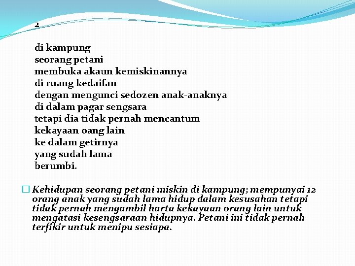 2 di kampung seorang petani membuka akaun kemiskinannya di ruang kedaifan dengan mengunci sedozen