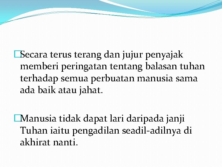 �Secara terus terang dan jujur penyajak memberi peringatan tentang balasan tuhan terhadap semua perbuatan