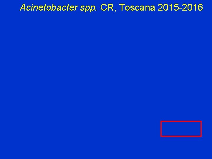 Acinetobacter spp. CR, Toscana 2015 -2016 