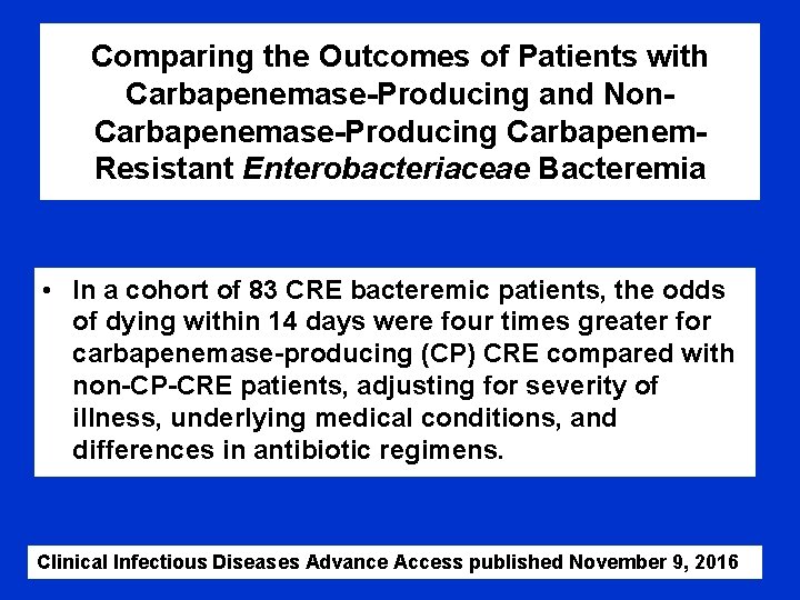 Comparing the Outcomes of Patients with Carbapenemase-Producing and Non. Carbapenemase-Producing Carbapenem. Resistant Enterobacteriaceae Bacteremia