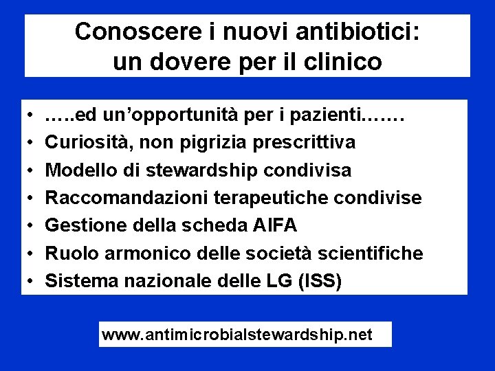 Conoscere i nuovi antibiotici: un dovere per il clinico • • …. . ed