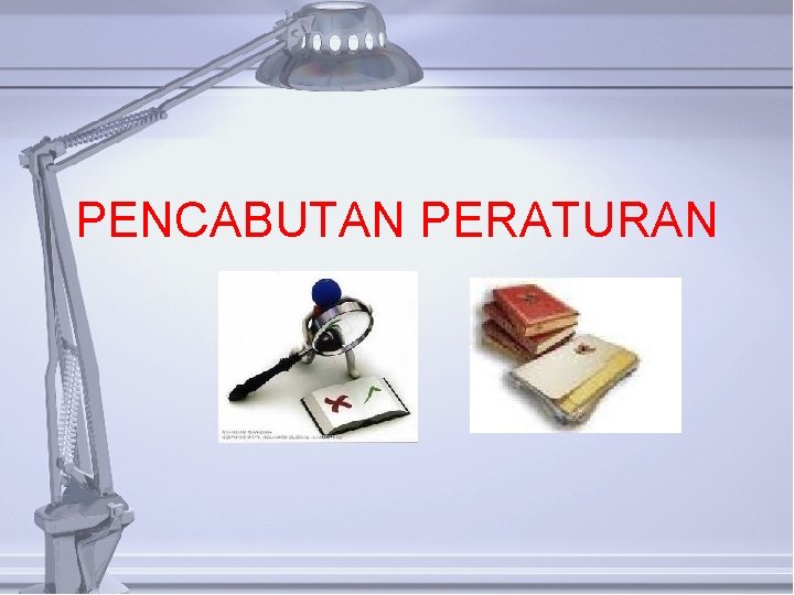 PENCABUTAN PERATURAN 