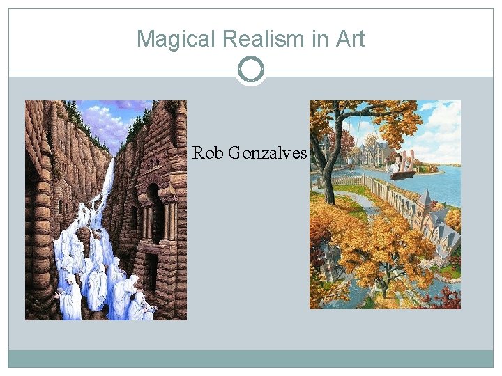 Magical Realism in Art Rob Gonzalves 