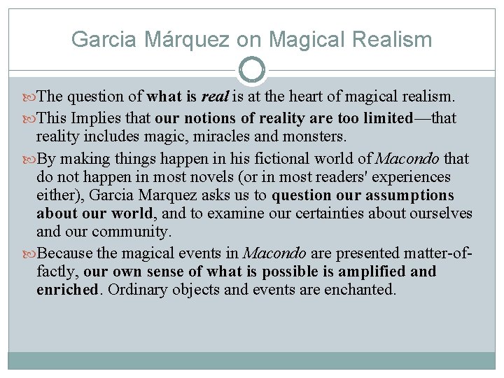 Garcia Márquez on Magical Realism The question of what is real is at the