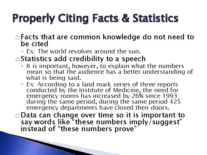 Properly Citing Facts & Statistics � Facts that are common knowledge do not need