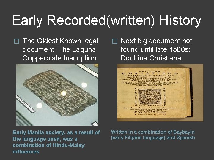 Early Recorded(written) History � The Oldest Known legal document: The Laguna Copperplate Inscription Early