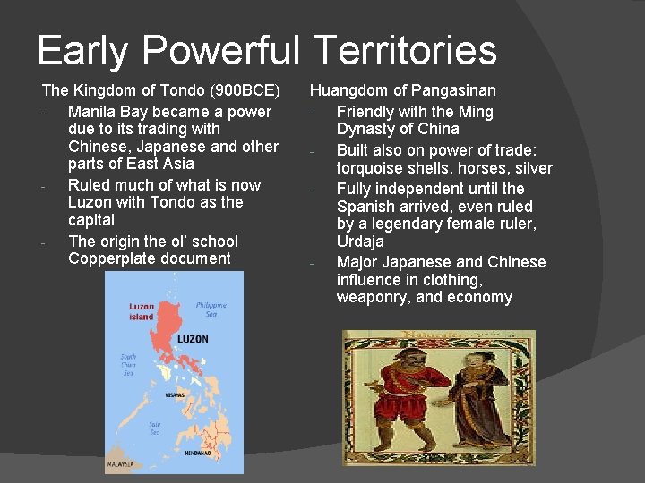 Early Powerful Territories The Kingdom of Tondo (900 BCE) Manila Bay became a power