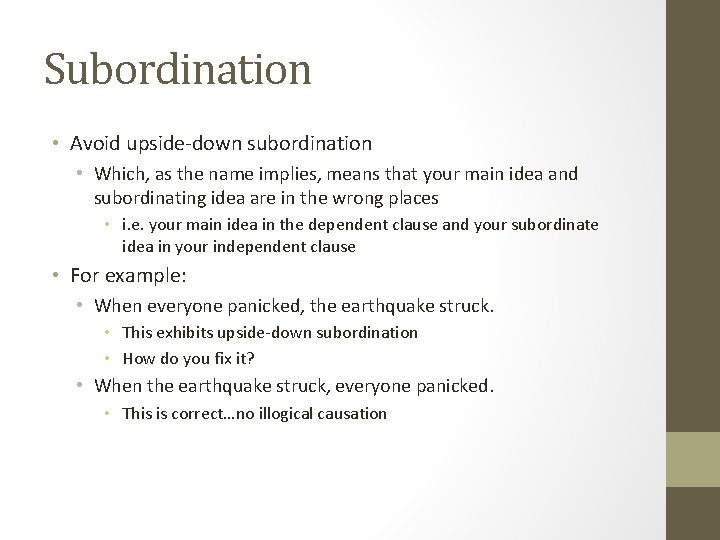 Subordination • Avoid upside-down subordination • Which, as the name implies, means that your