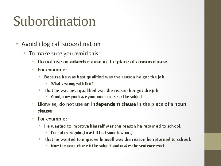 Subordination • Avoid illogical subordination • To make sure you avoid this: • Do