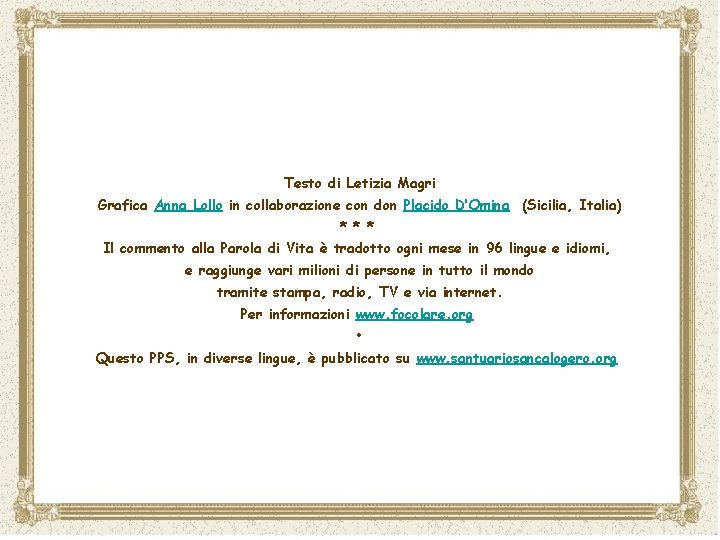 Testo di Letizia Magri Grafica Anna Lollo in collaborazione con don Placido D’Omina (Sicilia,