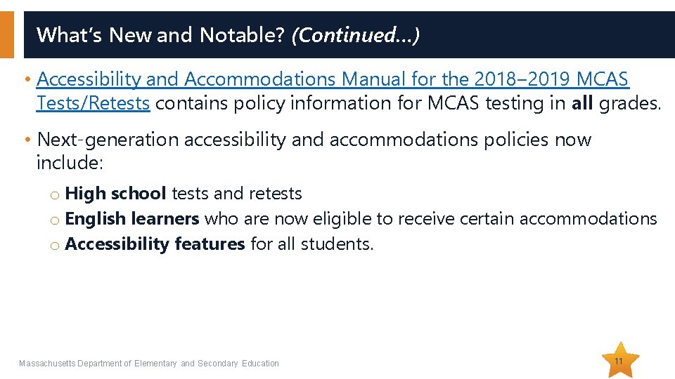 What’s New and Notable? (Continued…) • Accessibility and Accommodations Manual for the 2018‒ 2019