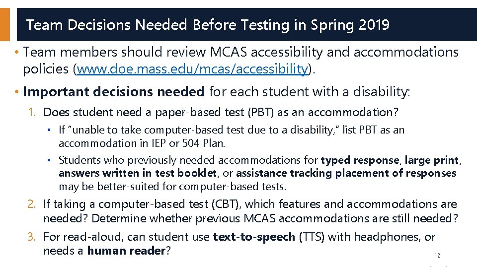 Team Decisions Needed Before Testing in Spring 2019 • Team members should review MCAS