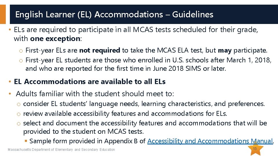 English Learner (EL) Accommodations – Guidelines • ELs are required to participate in all
