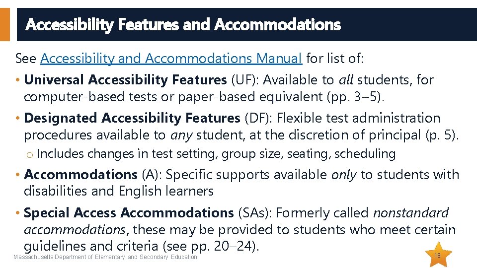 Accessibility Features and Accommodations See Accessibility and Accommodations Manual for list of: • Universal
