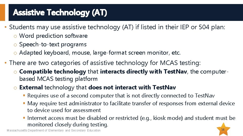 Assistive Technology (AT) • Students may use assistive technology (AT) if listed in their