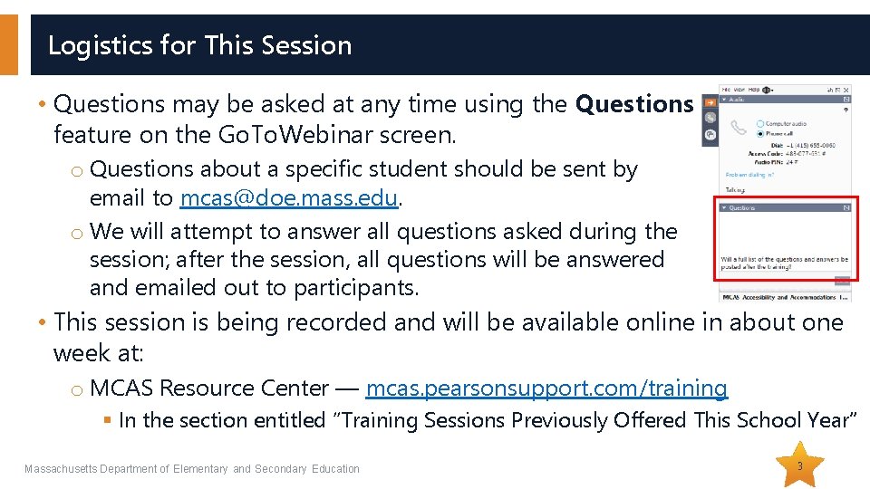 Logistics for This Session • Questions may be asked at any time using the