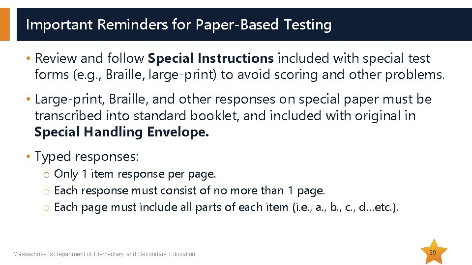 Important Reminders for Paper-Based Testing • Review and follow Special Instructions included with special