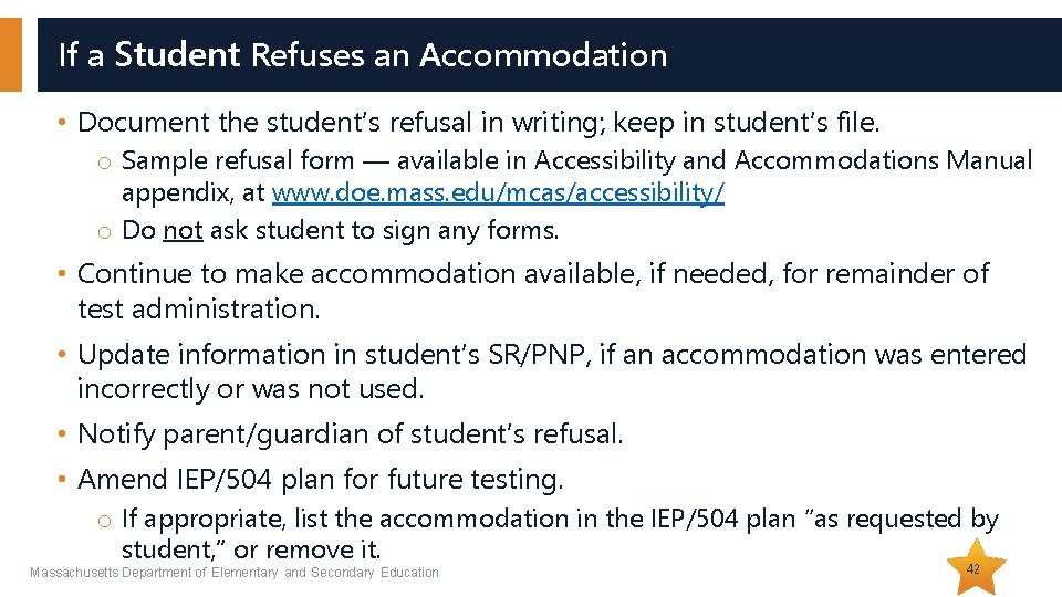 If a Student Refuses an Accommodation • Document the student’s refusal in writing; keep