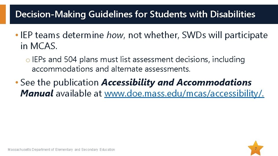 Decision-Making Guidelines for Students with Disabilities • IEP teams determine how, not whether, SWDs